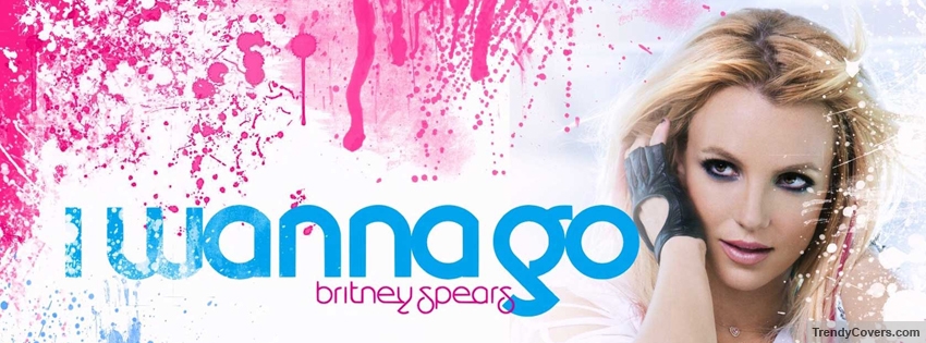 I Wanna Go Britney Spears facebook cover