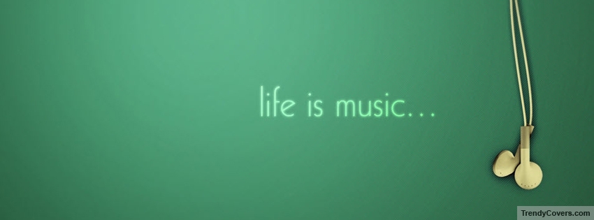 Life Is Music Facebook Cover