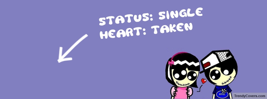 Status: Single Heart: Taken Facebook Covers