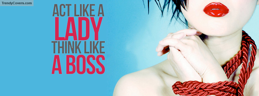 Act Like A Lady... Facebook Cover