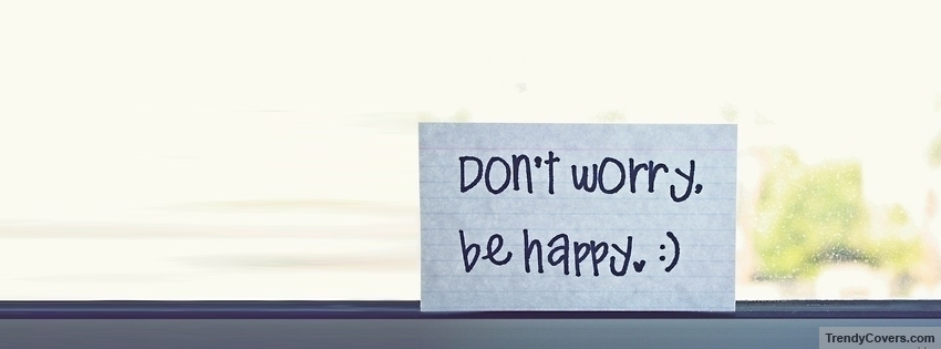 Dont Worry Be Happy facebook cover