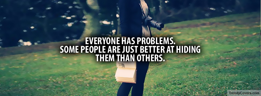 Everyone Has Problems Facebook Cover