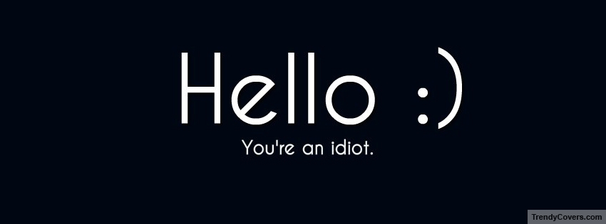 Hello Idiot Facebook Cover