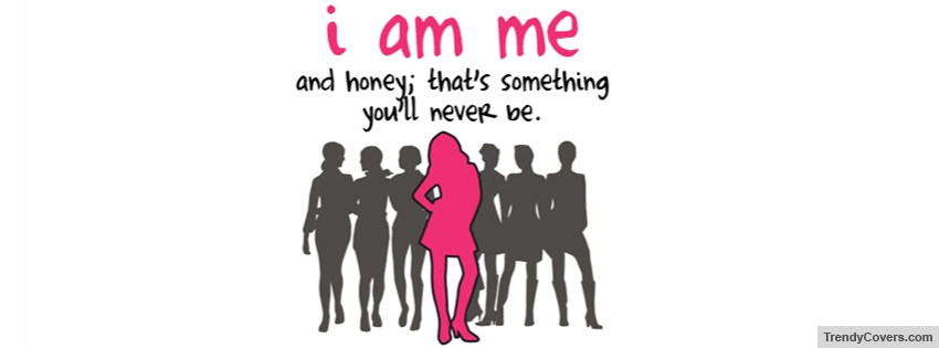 I Am Me Facebook Covers