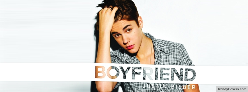 Justin Bieber Boyfriend facebook cover