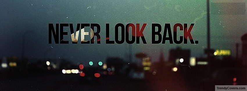 Never Look Back facebook cover