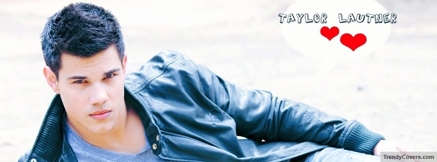 Taylor Lautner Facebook Covers