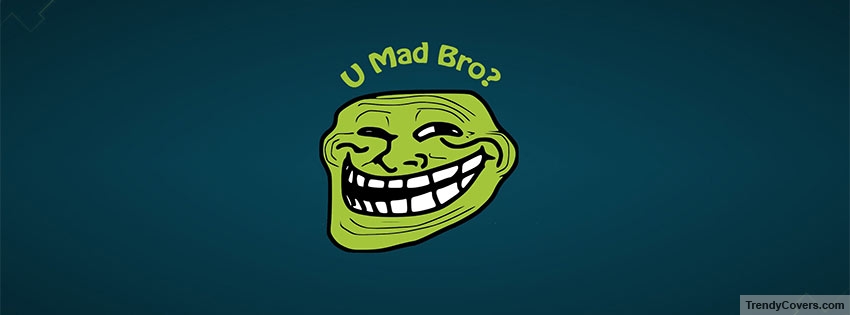 U Mad Bro facebook cover