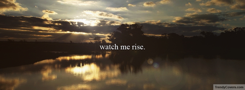 Watch Me Rise facebook cover