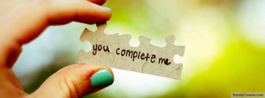 You Complete Me facebook cover