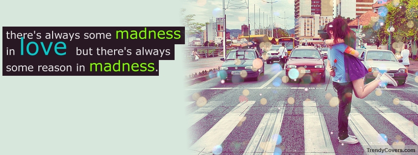 Madness In Love Facebook Covers