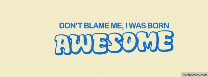 Born Awesome Facebook Cover