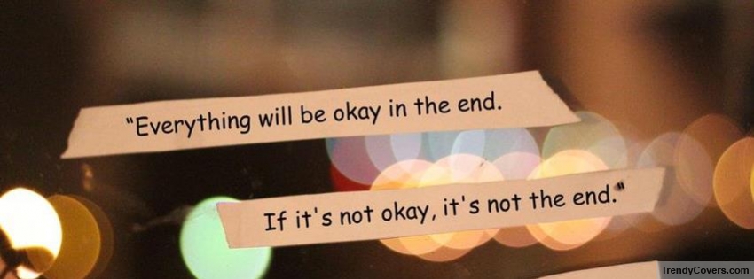 Everything Will Be Okay Facebook Covers