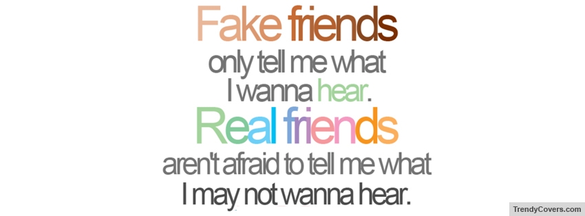 Fake Friends Real Friends Facebook Cover