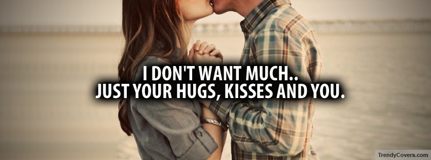 Hugs Kisses And You Facebook Cover
