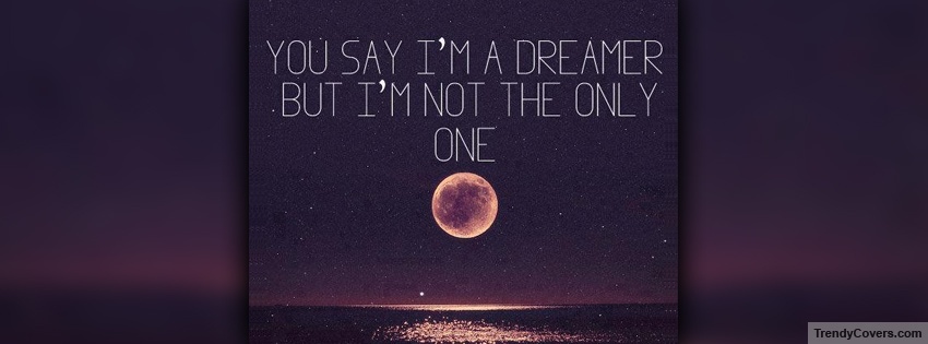 I Am A Dreamer Facebook Covers