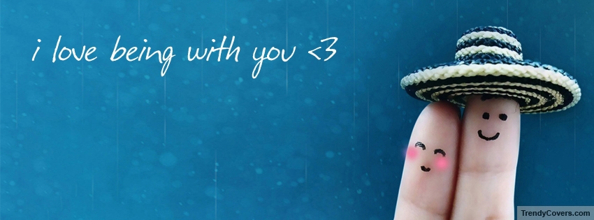 I Love Being With You Facebook Cover
