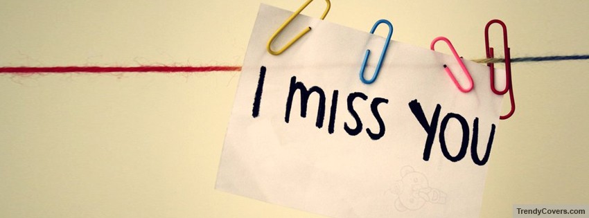 I Miss You facebook cover