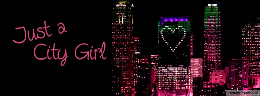 Just A City Girl Facebook Cover
