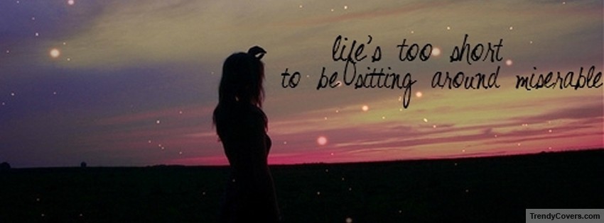 Life Is Too Short Facebook Cover