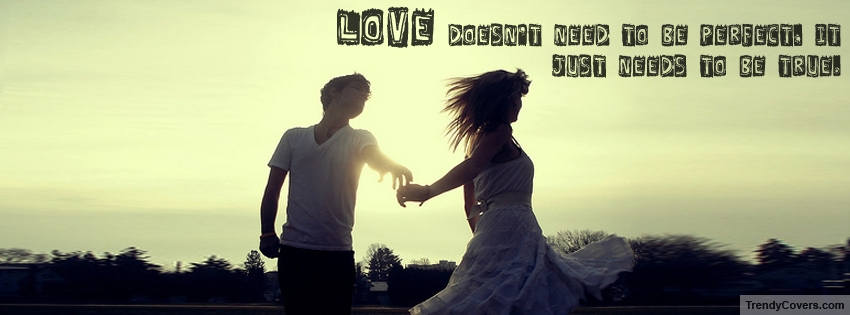 Love Needs To Be True facebook cover