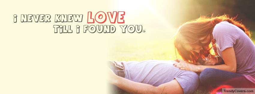 Never Knew Love Facebook Cover