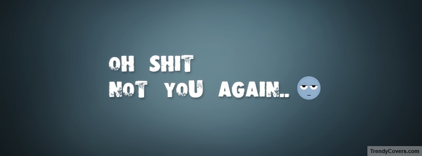 Not You Again Facebook Cover