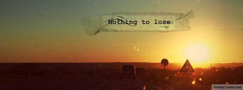 Nothing To Lose facebook cover