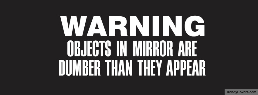 Objects In The Mirror Facebook Cover