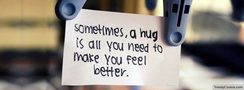 Sometimes A Hug Facebook Cover