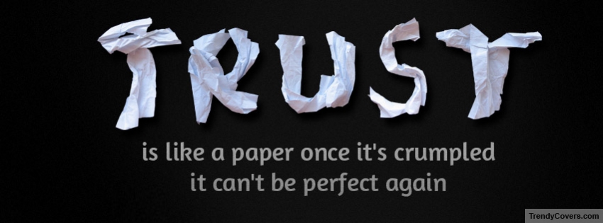 Trust Is Like A Paper facebook cover