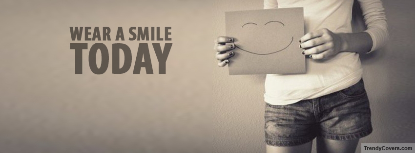 Wear A Smile Today Facebook Cover