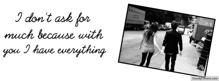 With You I Have Everything Facebook Cover