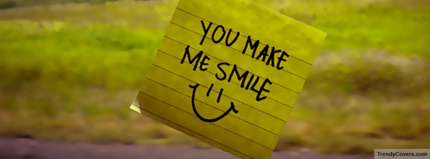 You Make Me Smile Facebook Cover